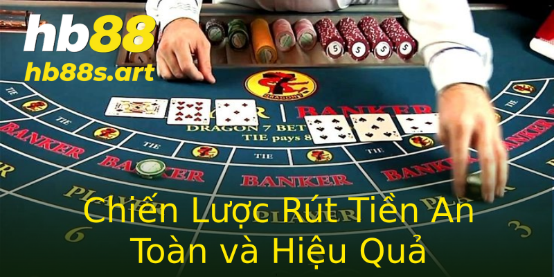 Chiến Lược Rút Tiền An Toàn và Hiệu Quả