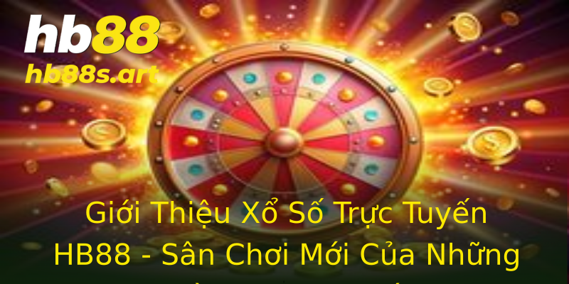 Giới Thiệu Xổ Số Trực Tuyến HB88 - Sân Chơi Mới Của Những Nhà Cược Tinh Túy