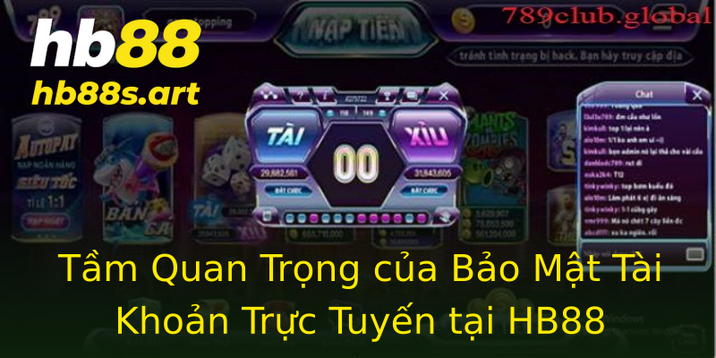 Tầm Quan Trọng của Bảo Mật Tài Khoản Trực Tuyến tại HB88