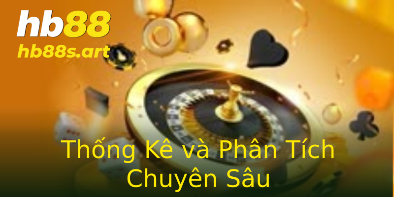 Thống Kê và Phân Tích Chuyên Sâu