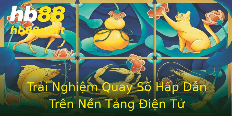 Trải Nghiệm Quay Số Hấp Dẫn Trên Nền Tảng Điện Tử